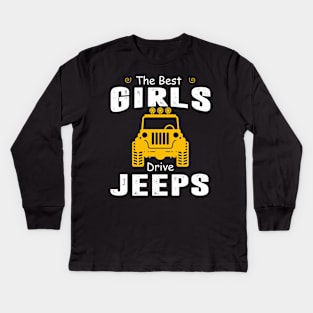 The Best Girls Drive Jeeps Jeep Lover Kids Long Sleeve T-Shirt